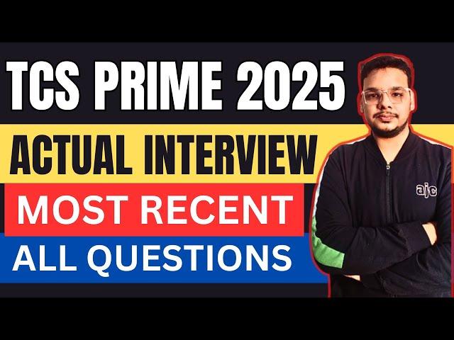 Actual TCS Prime Interview Experience 2025 | Latest TCS Prime Interview Questions 2025 |