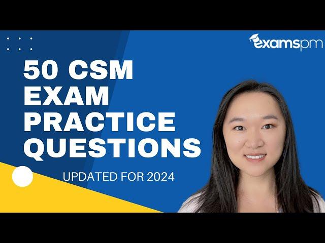 50 CSM Exam Practice Questions - Updated For 2024