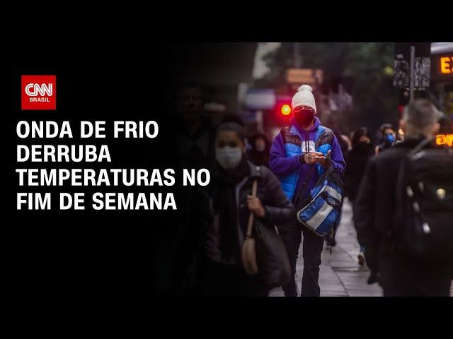 Onda de frio derruba temperatura no fim de semana | CNN PRIME TIME