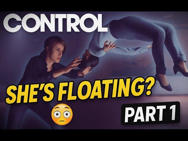 Control – This Game Is So Weird… and I Love It! | Part 1