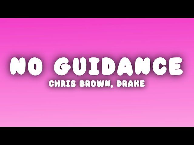 Chris Brown - No Guidance (Lyrics) ft. Drake