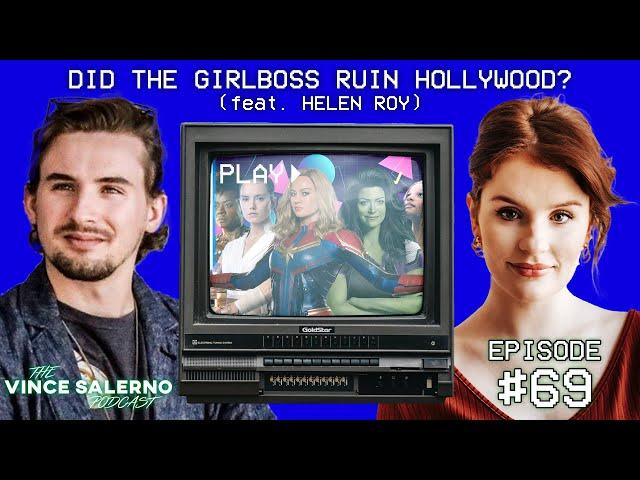 Episode 69 (feat. Helen Roy): Did The Girlboss Ruin Hollywood? | The Vince Salerno Podcast