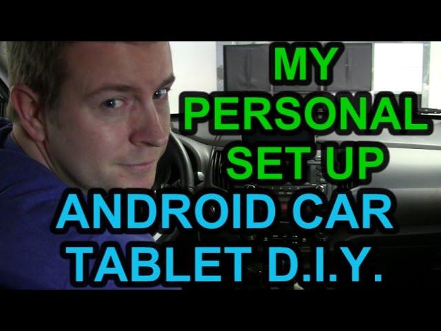 Android Car Tablet Infotainment System How To - My Personal Set Up