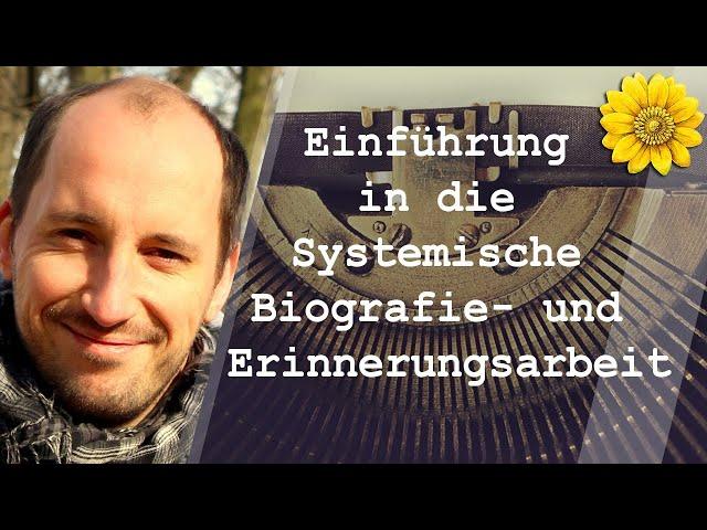 Einführung in die Systemische Biografie- und Erinnerungsarbeit