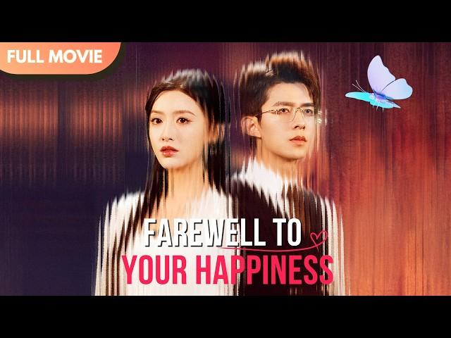 [ENG  SUB] Farewell to Your Happiness | Full #cdrama #mustwatch