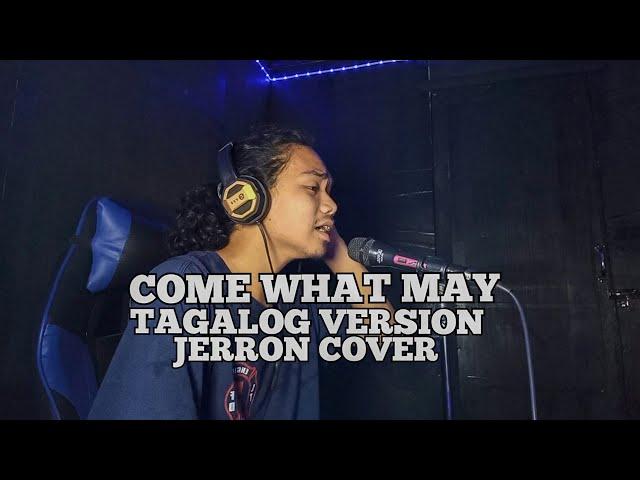 COME WHAT MAY TAGALOG VERSION|JERRON