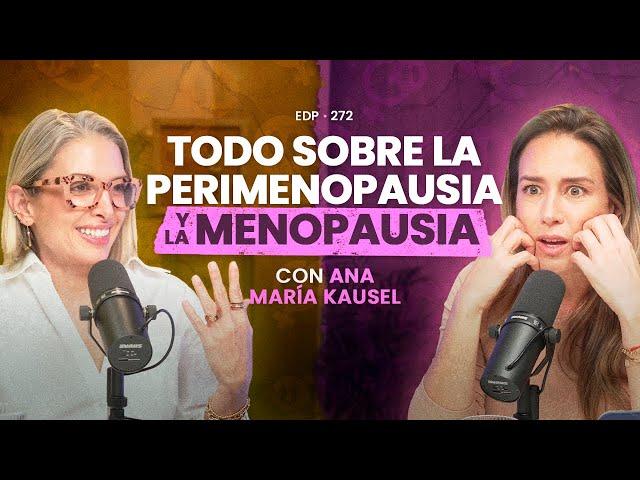 Todo sobre la PERIMENOPAUSIA y la MENOPAUSIA Ana Kausel En Defensa Propia #ErikaDeLaVega