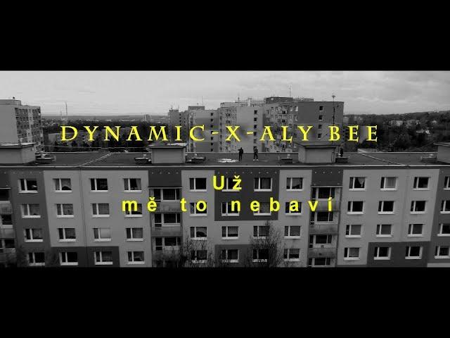 Dynamic -X- Alybee - Uz mě to Nebaví (LAST OFFICIAL VIDEO OF 2019)