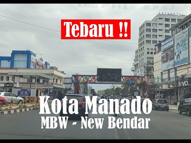 Kota Manado 2024, keliling dari Malalayang Beach Walk (MBW) menuju New Bendar45 Pusat Kota Manado