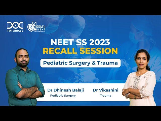 NEET SS 2023 Recall Session | Pediatric Surgery & Trauma | Dr. Dhinesh Balaji & Dr. Vikashini