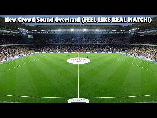 New Crowd Sound Overhaul (FEEL LIKE REAL MATCH!) - PES 2021 & Football Life 2025