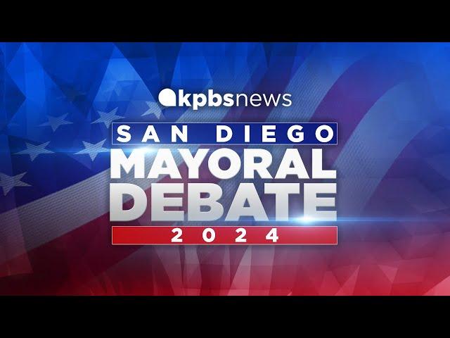 KPBS San Diego Mayoral Debate 2024