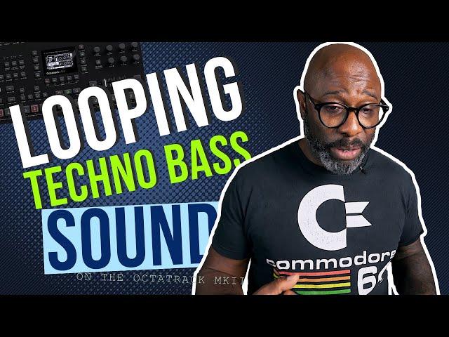 Looping Techno Bass Sounds On The Octatrack