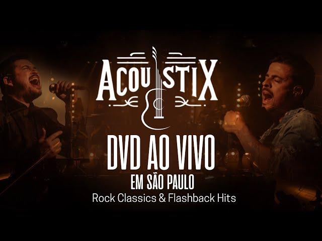 Acoustix - DVD  Completo - Ao Vivo em São Paulo Rock & Flashback Classics | Live Acoustic