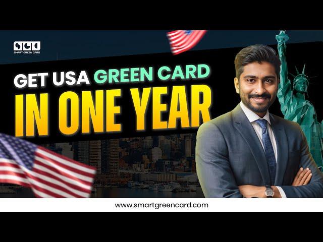 How to get USA Green card in 1 Year? | Smart Green Card