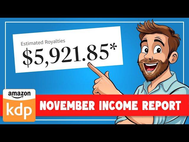 Amazon KDP Income Report November 2024 | HUGE EARNINGS!