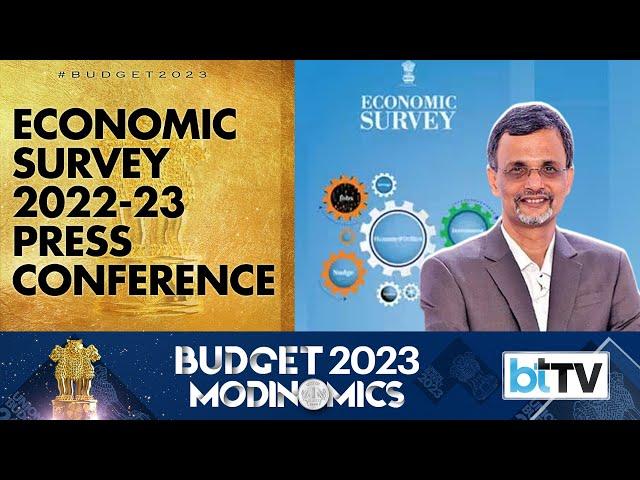 Economic Survey 2022-23: Press Conference by Chief Economic Advisor V Anantha Nageswaran