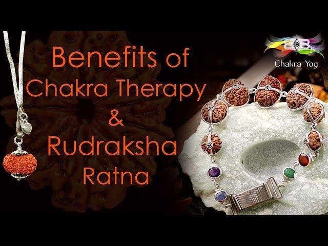 Benefits of Chakra Therapy & Rudraksha Ratna