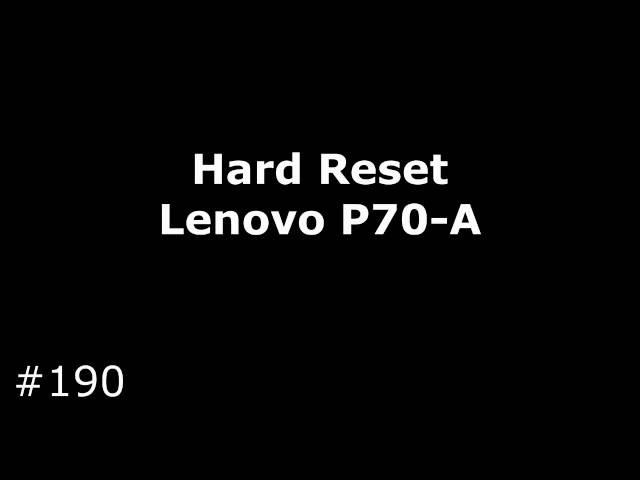 Hard Reset Lenovo P70-a