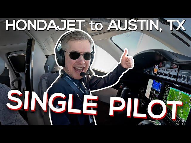 Flying a HondaJet to Austin, TX with Just One Pilot