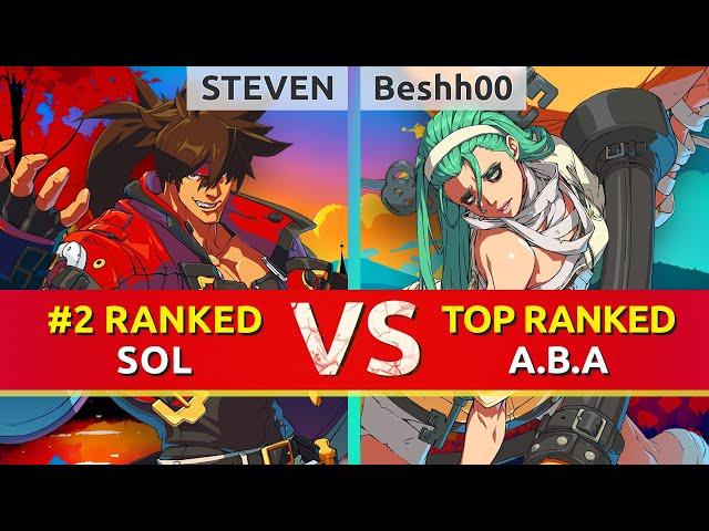 GGST ▰ STEVEN (#2 Ranked Sol) vs Beshh00 (TOP Ranked A.B.A). High Level Gameplay