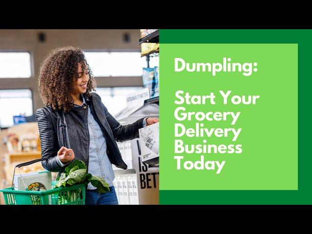 Dumpling | Start Your Grocery Delivery Business Today
