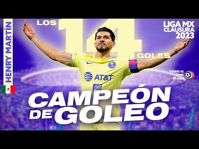 Los 14 GOLES de HENRY MARTÍN campeón de goleo CLAUSURA 2023  Por fin lo gana un MEXICANO 