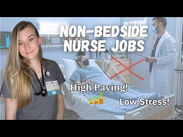 High Paying Low Stress NURSE JOBS | Non-bedside Nursing