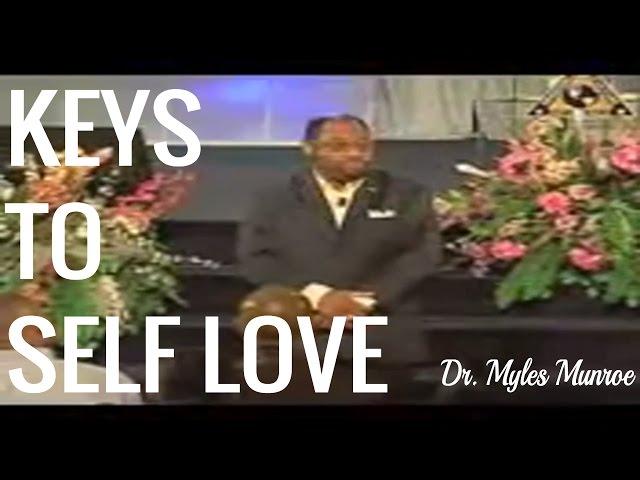 KEYS TO SELF LOVE by Dr. Myles Munroe