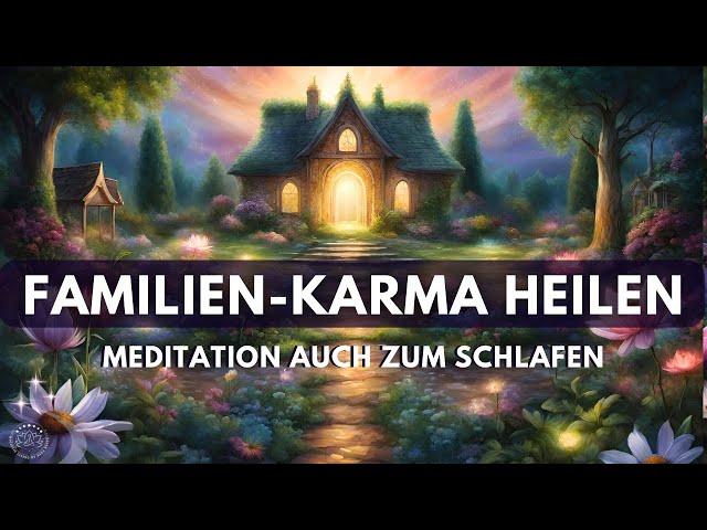 Durchbreche alte Muster, Konflikte & löse negative Energien | Familien-Karma Heilung | Meditation