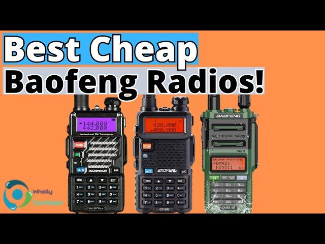 The Best Budget Baofeng Radios In 2024! (TOP 3)