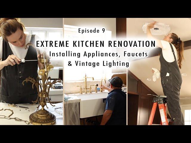 EXTREME KITCHEN RENOVATION EP 9 | Appliances, Faucets & Vintage Lighting