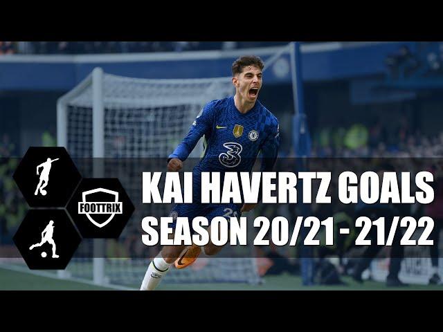 Kai Havertz All The Goals Season 2020/21 - 2021/22 | FOOTTRIX