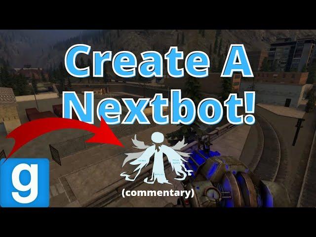 +COMMENTARY - How To Make A Nextbot In Gmod