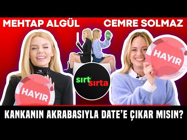 Cemre Solmaz ve Mehtap Algül Sırt Sırta'da! KANKANIN AKRABASIYLA DATE'E ÇIKAR MISIN? 