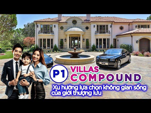 Villas Compound Xu hướng lựa chọn không gian sống của giới thượng lưu - Phần 1