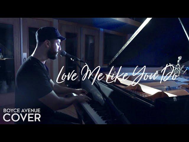 Love Me Like You Do - Ellie Goulding (Boyce Avenue piano acoustic cover) on Spotify & Apple