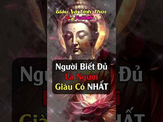 Lời Phật Dạy: Tri Túc Giàu Tối Thượng! Người Biết Đủ Là Người Giàu Có Nhất 3