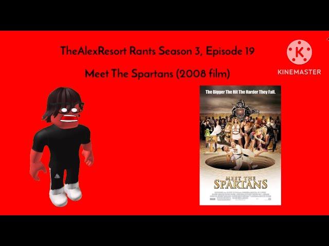 TheAlexResort Rants Season 3 Episode 19: Meet The Spartans (2008 film)