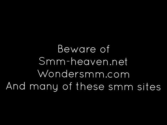 Smm-heaven.net Wondersmm.com Scam (Don't be victim to smm scams)