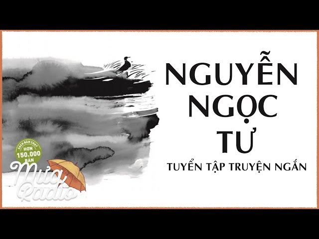 Tuyển Tập Truyện Ngắn Nguyễn Ngọc Tư | Văn Học Việt Nam | Mưa Radio