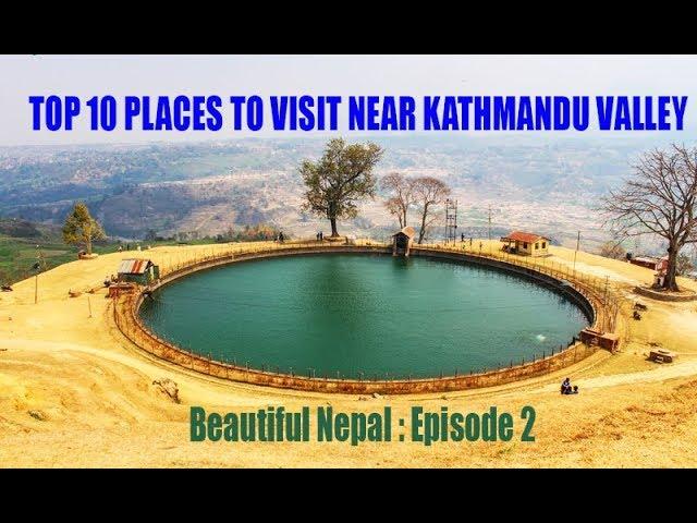 TOP 10 PLACES TO VISIT AROUND KATHMANDU VALLEY !!