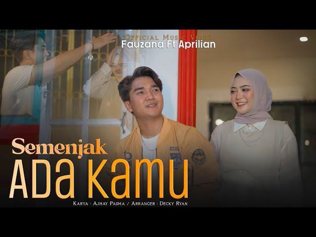 Fauzana feat Aprilian - Semenjak Ada Kamu (Official Music Video)