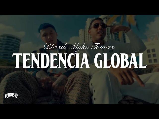 Blessd, Myke Towers - Tendencia Global (Letra) Sus Ojos Irradian la Sensualidad 