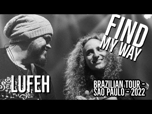 FIND MY WAY - LUFEH BAND TOUR 2022 - SAO PAULO - BRAZIL