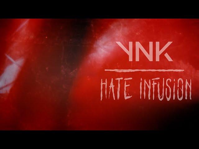 YNK - Hate Infusion (OFFICIAL VIDEO)