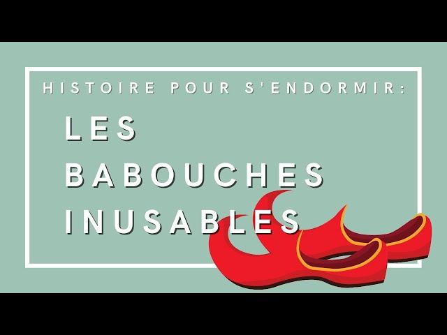 Les Babouches Inusables | Bedtime story in French