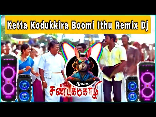 Rabbit Mix Master - Ketta Kodukkira Boomi Song Remix Dj  || Tamil Remix Songs Full vibe || #99