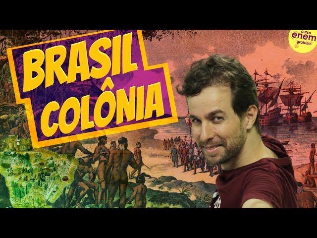 BRASIL COLÔNIA | Resumo de História do Brasil para o Enem