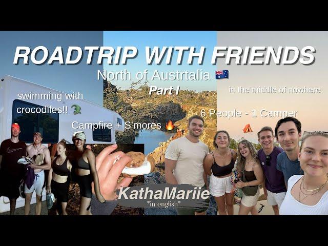 ROADTRIP WITH FRIENDS I An adventurous trip in northern Australia I Vlog I KathaMariie